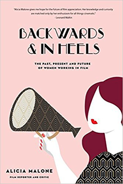 Backwards and in Heels: The Past, Present And Future Of Women Working In Film (book cover)