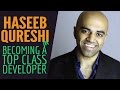 Haseeb Qureshi On Overcoming Challenges & Becoming A Top Class Developer