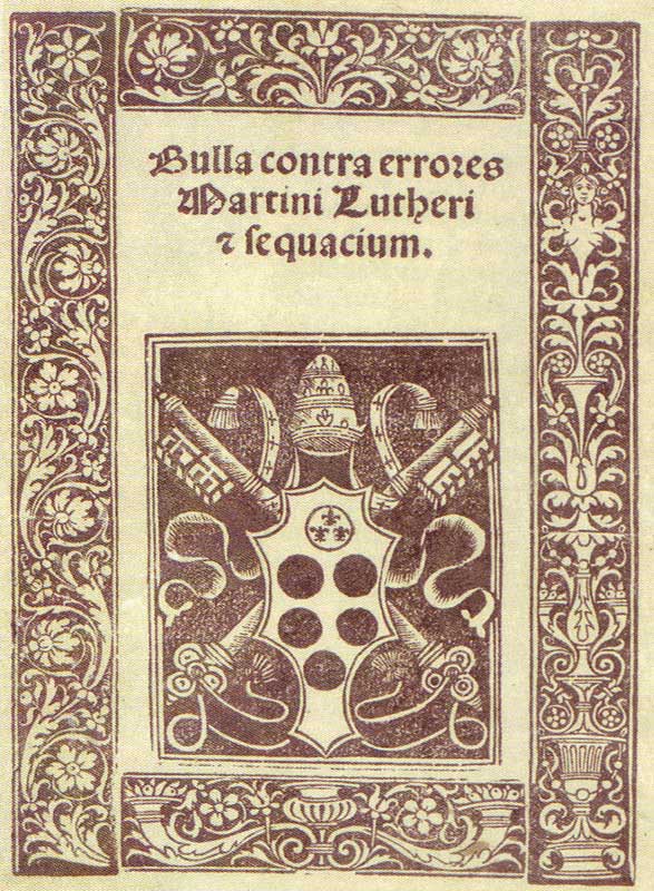 Pope Leo X's Bull against the errors of Martin Luther, 1521, commonly known as Exsurge Domine