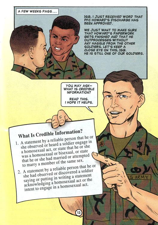 Dignity and Respect, the U.S. Army's 2001 training guide on the homosexual conduct policy, gave official guidelines on what can be considered credible information of someone's homosexuality or bisexuality.