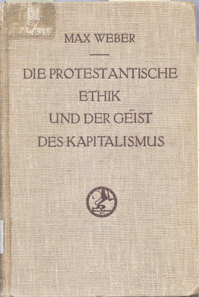 Max Weber's The Protestant Ethic and the Spirit of Capitalism.