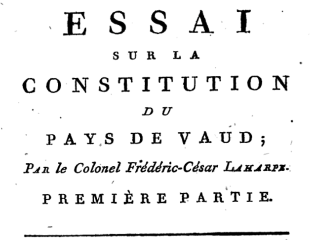 La Harpe's "Essai sur la Constitution du Pays de Vaud"