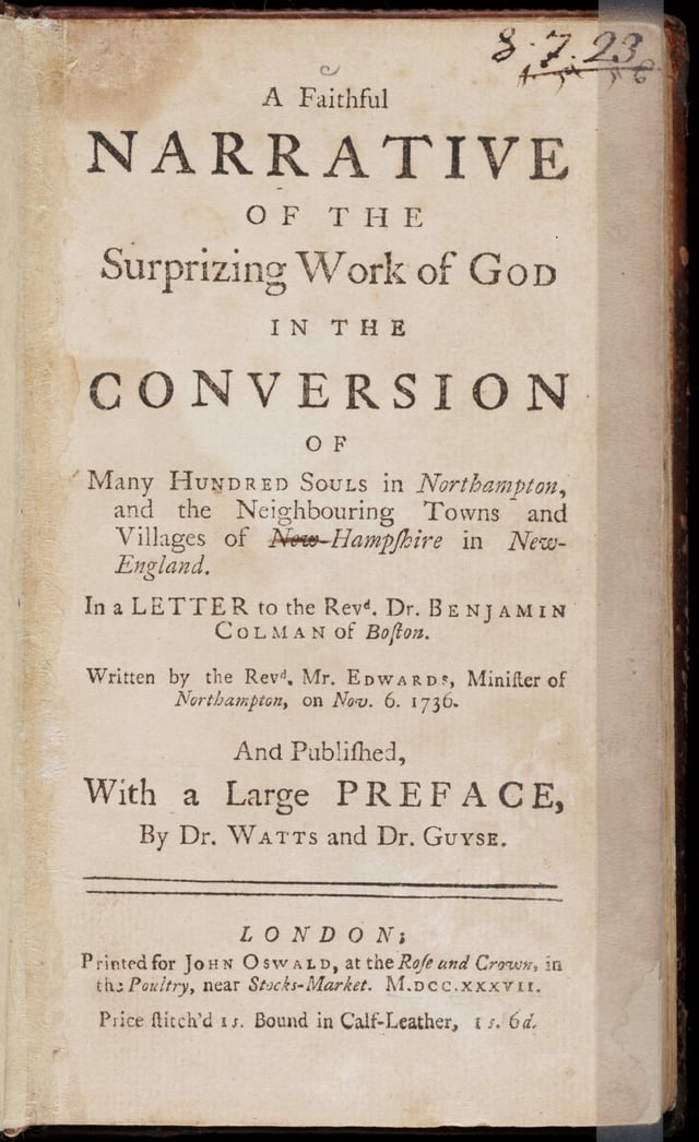 Jonathan Edwards' account of the revival in Northampton was published in 1737 as A Faithful Narrative of the Surprising Work of God in the Conversion of Many Hundred Souls in Northampton