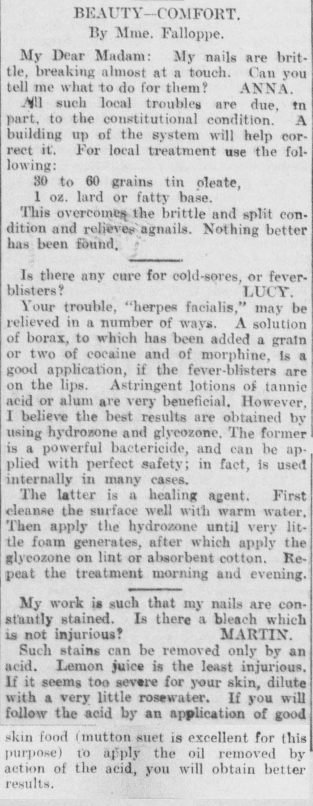 In this 1904 advice column from the Tacoma Times, "Madame Falloppe" recommended that cold sores be treated with a solution of borax, cocaine, and morphine.