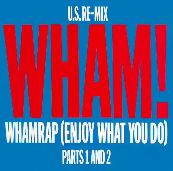 The single sleeve for the US remix of the top 10 hit "Wham Rap!"