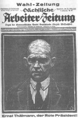 Ernst Thälmann on the front page of a KPD newspaper, the Saxon Workers' News, during the 1925 presidential election. The caption reads "Ernst Thälmann: the Red President!"