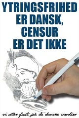 Poster for the 2007 election. It referred to the controversy the year before, depicting a hand-drawn image of Islamic prophet Muhammad with caption "Freedom of speech is Danish, censorship is not", and "We stand our ground on Danish values".