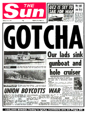 Front page of The Sun (4 May 1982) in early editions following the torpedoing of the Belgrano. This headline was published before it was known the sinking of the vessel had cost 368 lives.