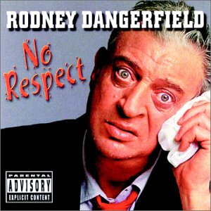 Rodney Dangerfield's 1980 comedy album No Respect.