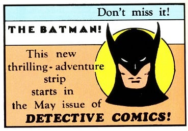First published image of Batman, in Action Comics #12, announcing the character's debut in the forthcoming Detective Comics #27
