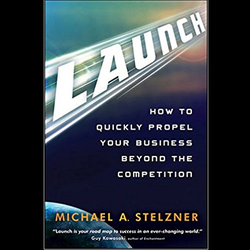 Launch: How to Quickly Propel Your Business Beyond the Competition (book cover)
