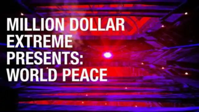 Million Dollar Extreme Presents: World Peace