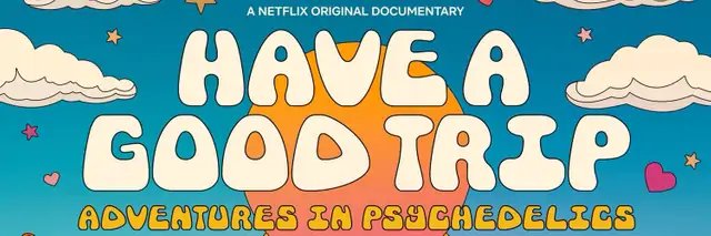 Have a Good Trip: Adventures in Psychedelics