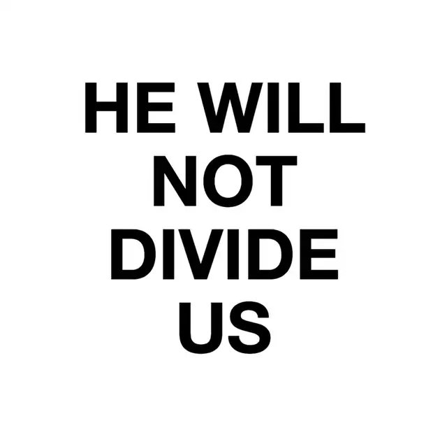 He Will Not Divide Us